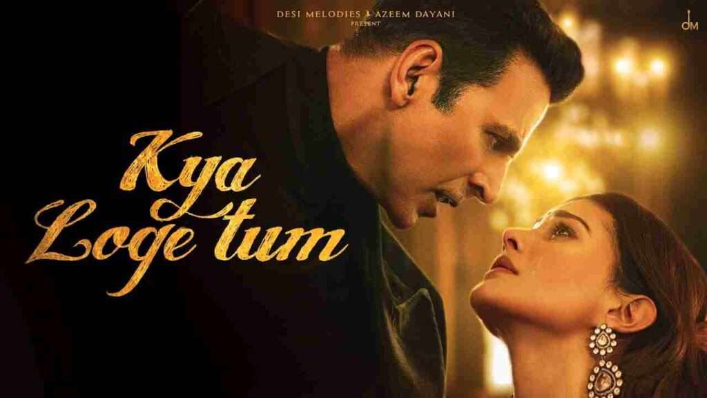 Kya Loge Tum Song Lyrics In Hindi - Akshay Kumar - Lyrical Venue