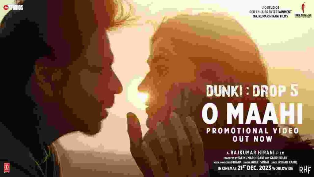 Dunki Movie O Maahi Song Lyrics In Hindi and English