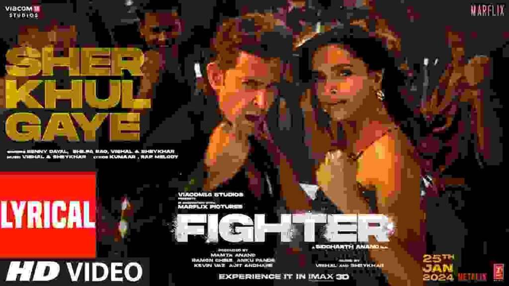 Fighter Movie Sher Khul Gaye Song Lyrics In Hindi and English
