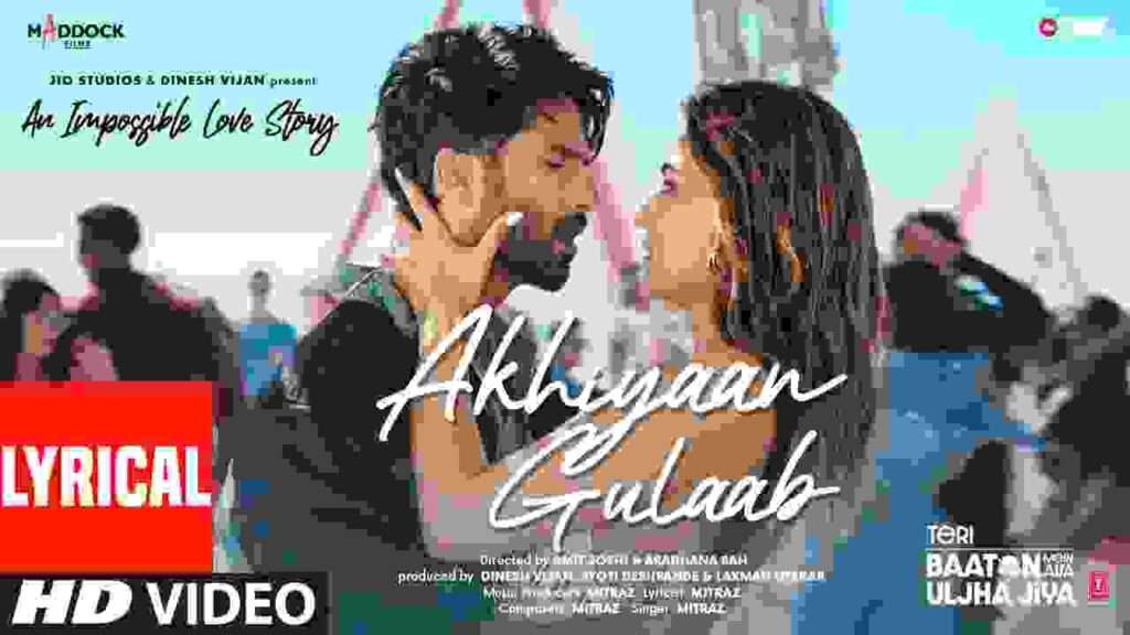 Tere Baaton Mein Aisa Uljha Jiya Movie Akhiyaan Gulaab Song Lyrics In Hindi and English