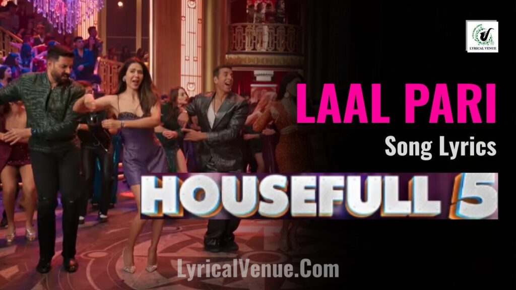 Housefull 5 Movie Laal Pari Song Lyrics in English