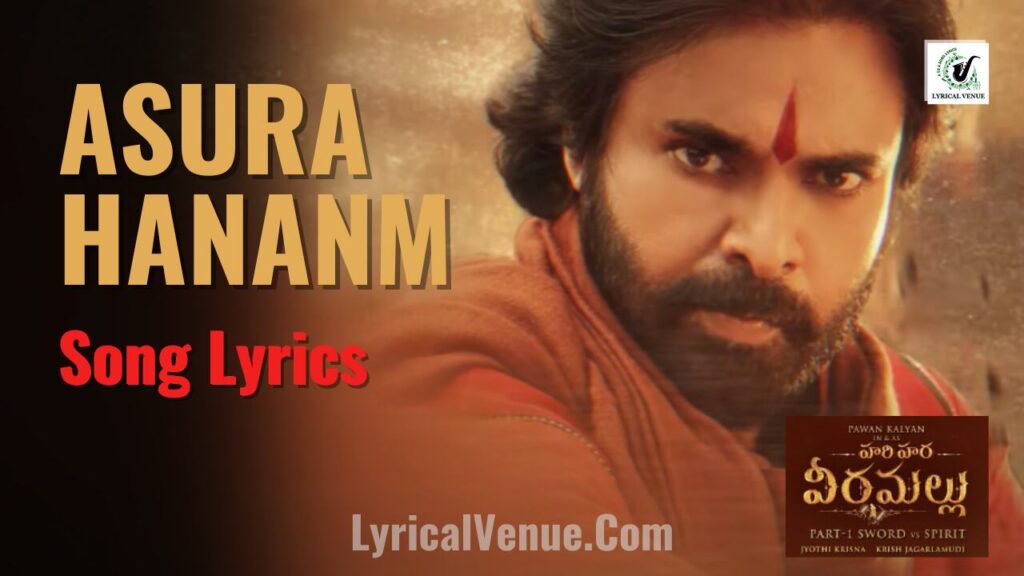 Asura Hananam Song Lyrics in Telugu and Englsih from Hari Hara Veera Mallu Part 1 Movie