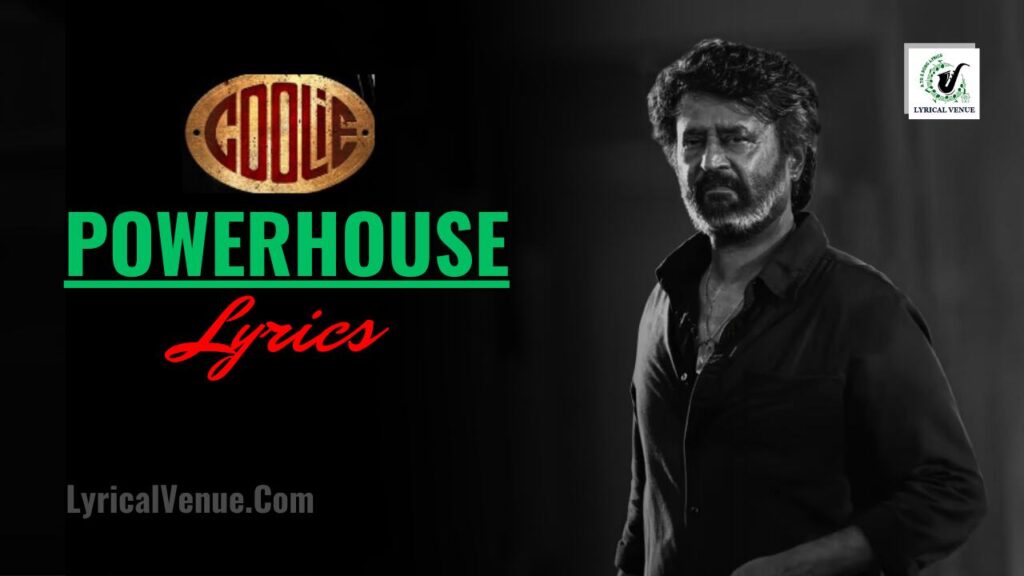 Powerhouse song tamil lyrics from coolier with english translation