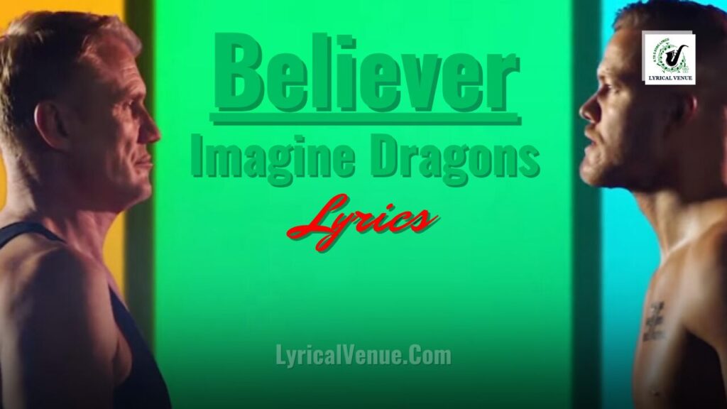 Read the Believer Song Lyrics from Imagine Dragons Album: Evolve
