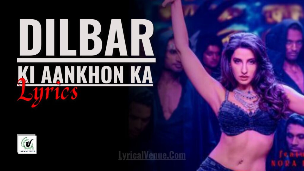 Dilbar Ki Aankhon Ka Song Lyrics