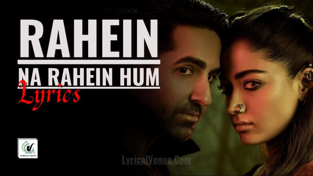 Rahein Na Rahein Hum Song Lyrics from Thamma