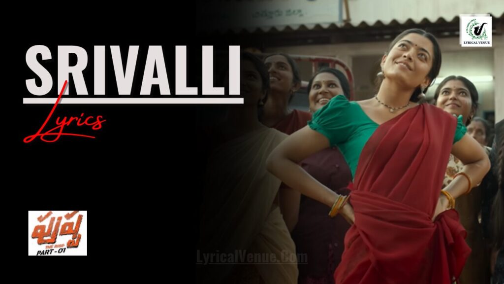 Srivalli Song Lyrics from PUSHPA The Rise